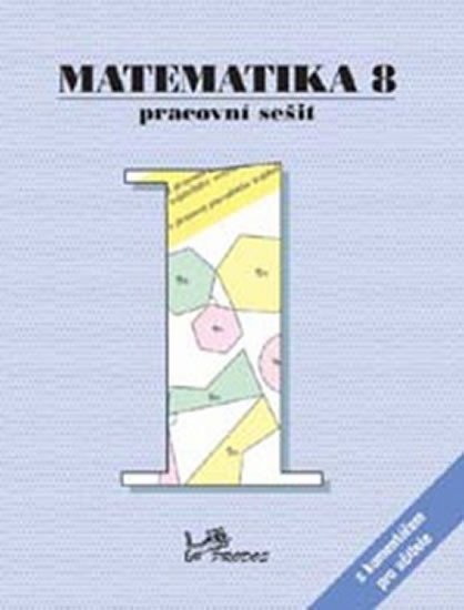 Matematika 8 - Pracovní sešit 1 s komentářem pro učitele - kolektiv autorů