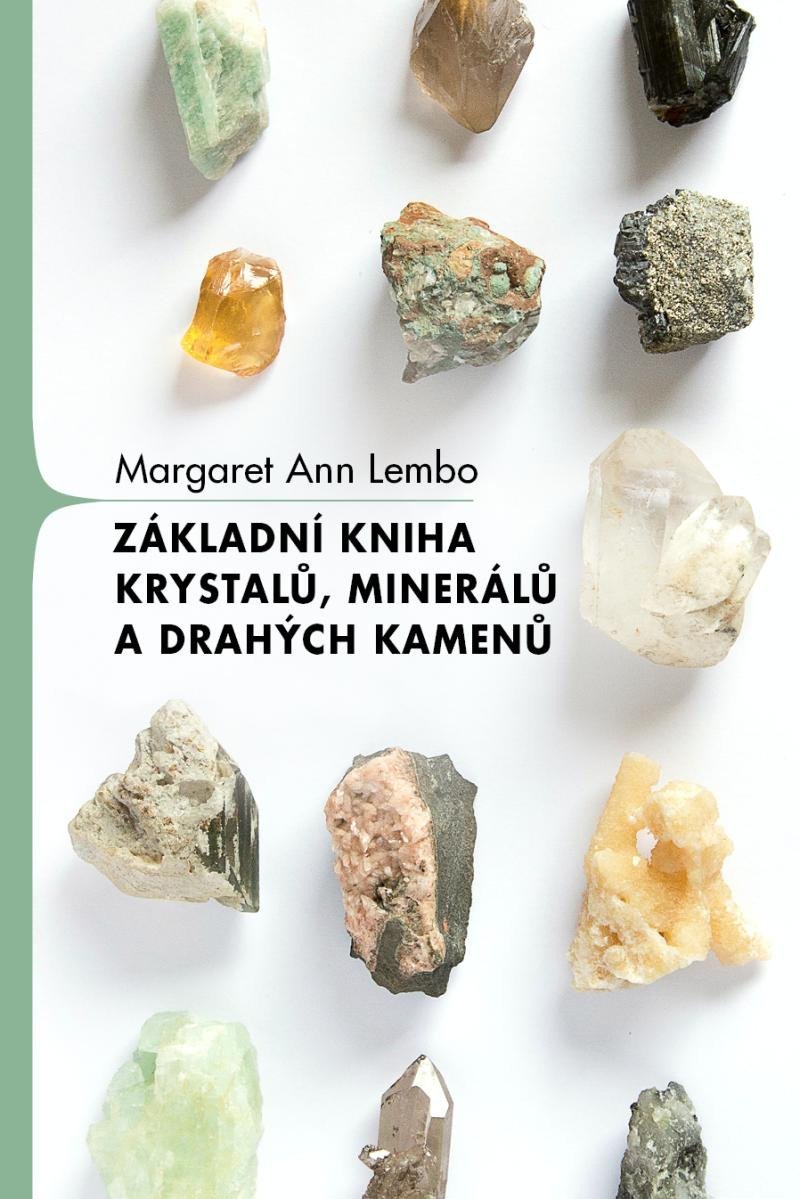 Základní kniha krystalů, minerálů a drahých kamenů, 2. vydání - Margaret Ann Lembo