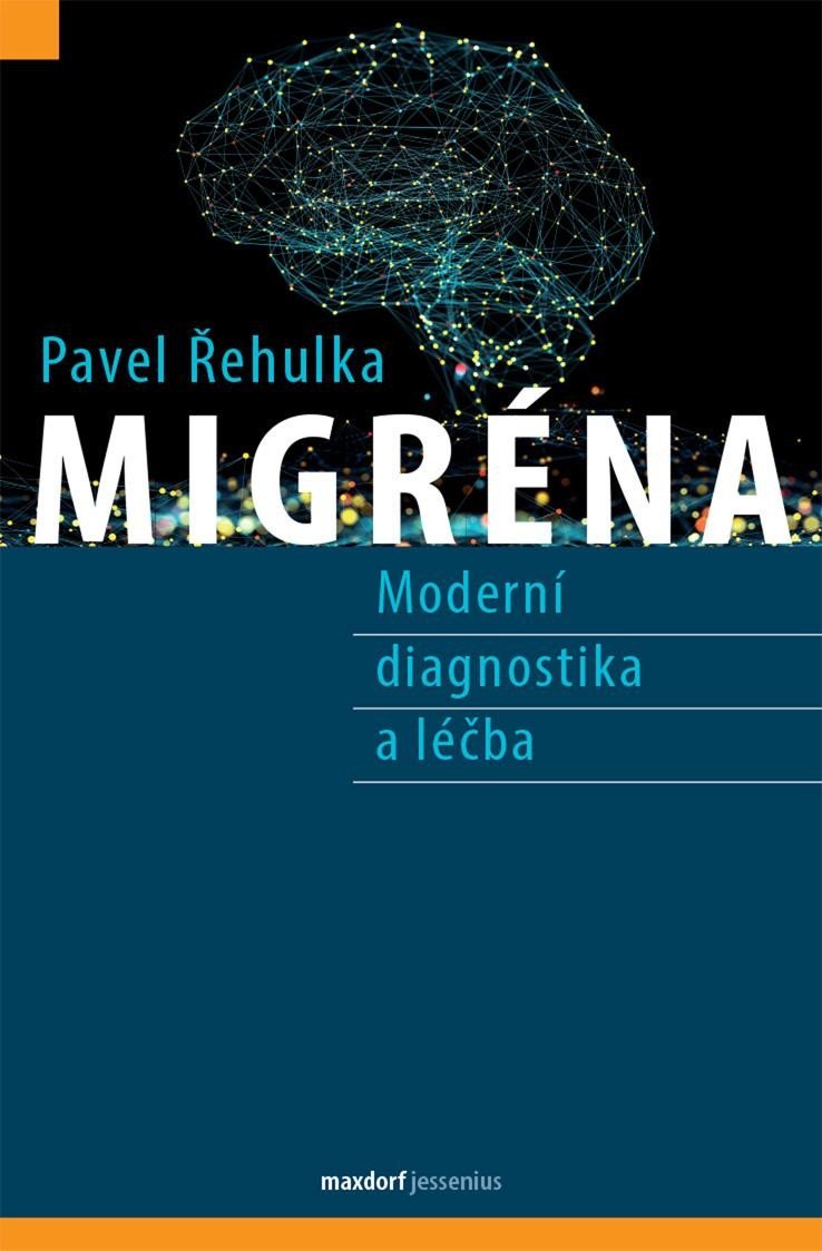 Levně Migréna - Moderní diagnostika a léčba - Pavel Řehulka