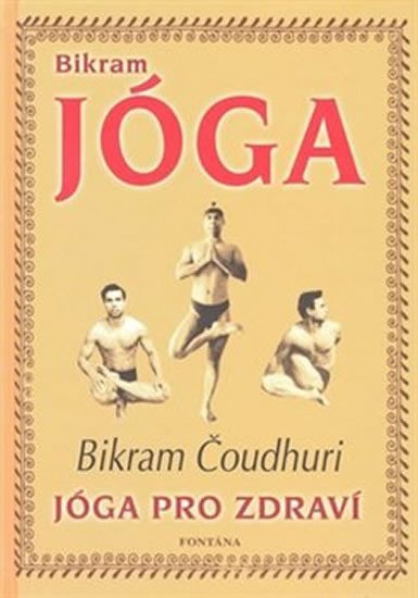 Levně Bikram Jóga - Jóga pro zdraví - Bikram Čoudhuri