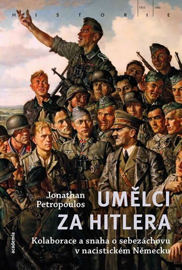 Levně Umělci za Hitlera - Kolaborace a snaha o sebezáchovu v nacistickém Německu - Jonathan Petrpoulos