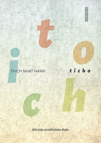 Levně Ticho - Síla ticha ve světě plném hluku - Thich Nhat Hanh