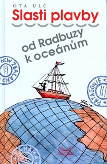 Slasti plavby od Radbuzy k oceánům - Ota Ulč