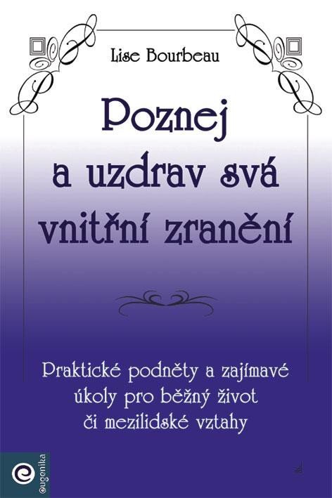 Levně Poznej a uzdrav svá vnitřní zranění - Lise Bourbeau