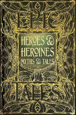 Levně Heroes &amp; Heroines Myths &amp; Tales: Epic Tales - Maria Tatar