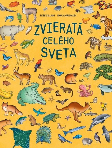 Levně Zvieratá celého sveta - Paola Grimaldi