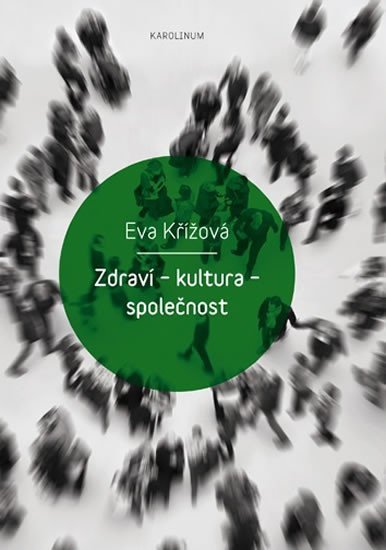 Levně Zdraví - kultura - společnost - Eva Křížová