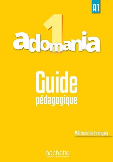 Levně Adomania 1 (A1) Guide pédagogique - Celine Himber