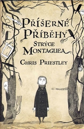 Levně Příšerné příběhy strýce Montaguea - Chris Priestley