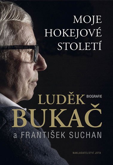 Moje hokejové století - Biografie - Luděk Bukač