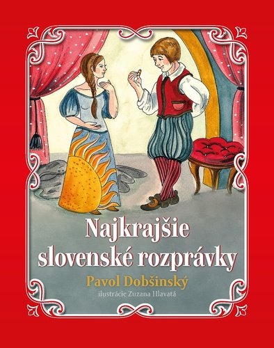 Levně Najkrajšie slovenské rozprávky Pavol Dobšinský - Pavol Dobšinský