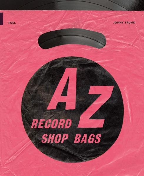 Levně A-Z of Record Shop Bags: 1940s to 1990s - Damon Murray