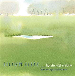 Levně Dovolte eště malučko - CD - Liste Lilium