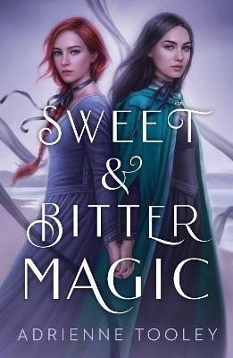 Levně Sweet &amp; Bitter Magic - Adrienne Tooley