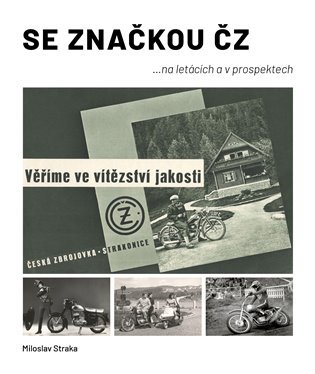 Se značkou ČZ... na letácích a v prospektech - Miloslav Straka