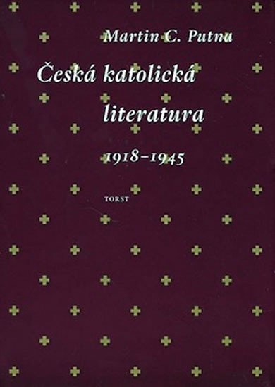 Levně Česká katolická literatura 1818-1945 - Martin C. Putna
