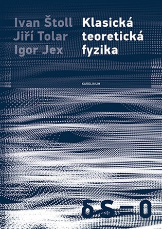 Klasická teoretická fyzika, 2. vydání - Ivan Štoll
