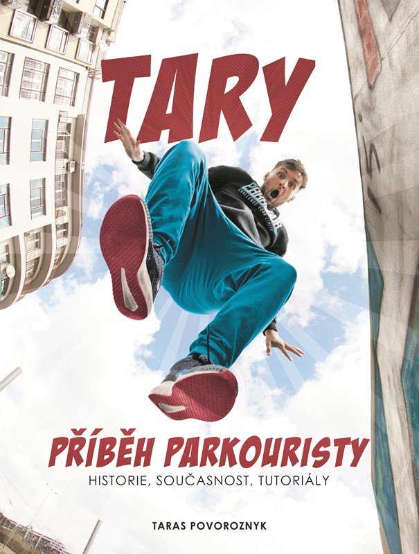 Tary - Příběh parkouristy - Taras Tary Povoroznyk