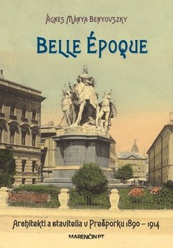 Levně Belle époque - Ágnes Mánya Benyovszky