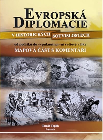 Evropská diplomacie v historických souvislostech od počátků do vypuknutí první světové války - 2. vydání - Tomáš Teplík