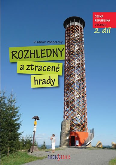 Levně Rozhledny a ztracené hrady ČR 2. díl - východ - Vladimír Pohorecký