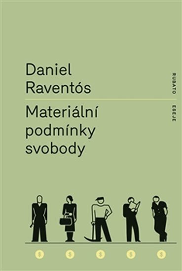 Materiální podmínky svobody - Daniel Raventós