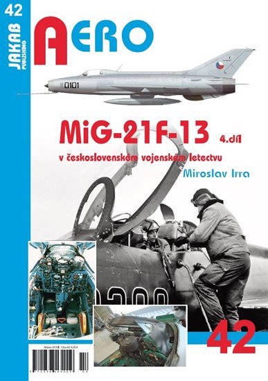Levně MiG-21F-13 v československém vojenském letectvu 4. díl - Miroslav Irra