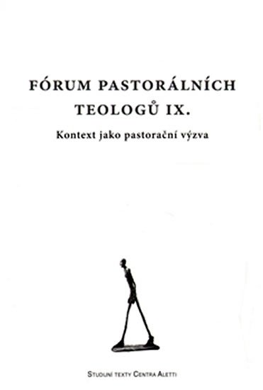 Fórum pastorálních teologů IX. - Kontext jako pastorační výzva - autorů kolektiv