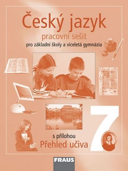 Český jazyk 7 pro ZŠ a víceletá gymnázia - pracovní sešit, 1. vydání - autorů kolektiv