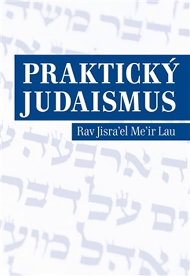 Levně Praktický judaismus - Jisrael Meir Lau
