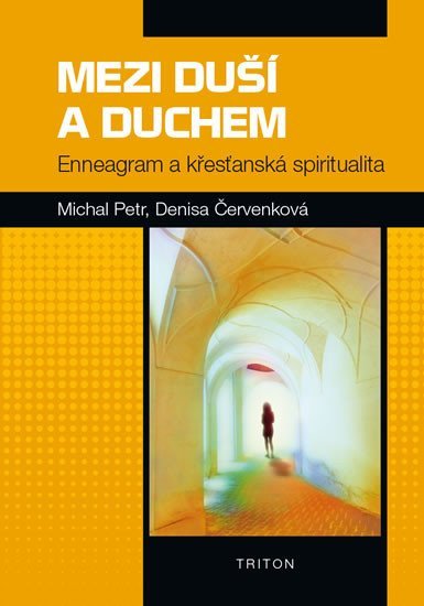 Levně Mezi duší a Duchem - Enneagram a křesťanská spiritualita, 1. vydání - Denisa Červenková