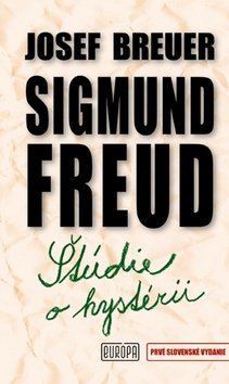 Štúdie o hystérii - Sigmund Freud; Josef Breuer