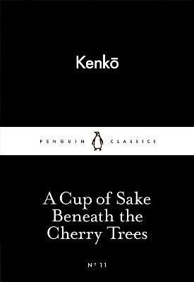 Levně A Cup of Sake Beneath the Cherry Trees - Yoshida Kenko