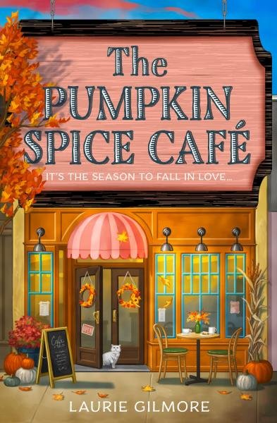 Levně The Pumpkin Spice Cafe (Dream Harbor 1) - Laurie Gilmore