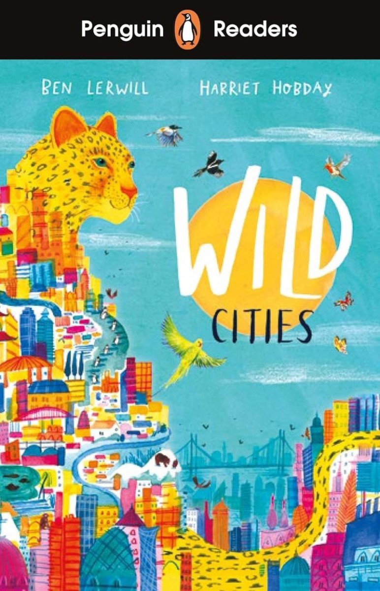 Penguin Readers Level 2: Wild Cities (ELT Graded Reader) - Ben Lerwill