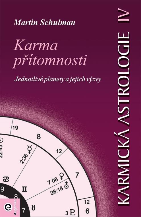 Levně Karmická astrologie 4 - Karma přítomnosti - Martin Schulman