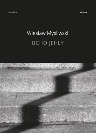 Levně Ucho jehly - Wieslaw Mysliwski