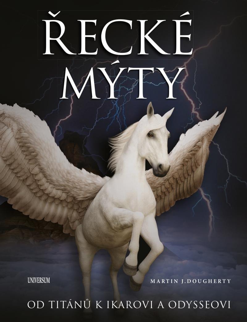 Levně Řecké mýty: Od Titánů k Ikarovi a Odysseovi - Martin J. Dougherty