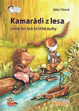 Levně Kamarádi z lesa aneb lež má krátké nohy, 1. vydání - Jitka Vítová