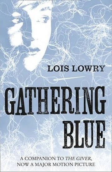 The Giver Quartet: Gathering Blue - Lois Lowry