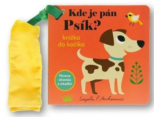 Levně Kde je pán Psík? Knižka do kočíka