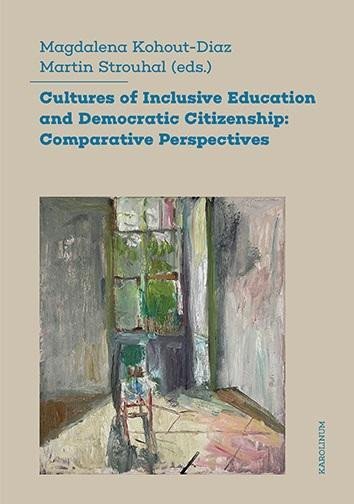 Levně Cultures of Inclusive Education and Democratic Citizenship: Comparative Perspectives - Magdalena Kohout-Diaz
