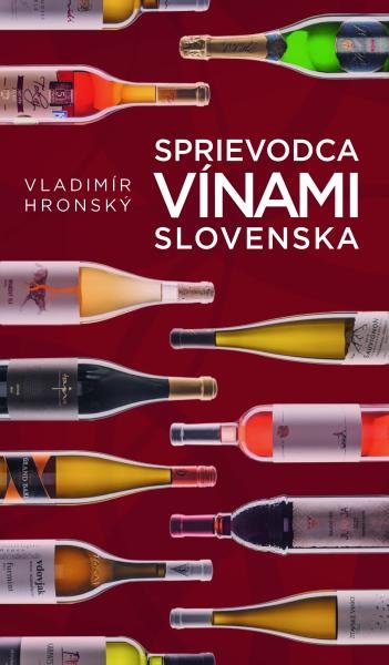 Levně Sprievodca vínami Slovenska (2017) - Vladimír Hronský