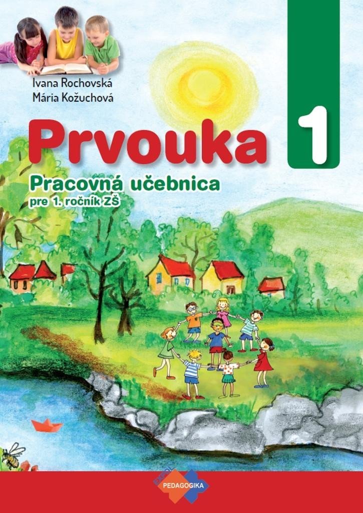 Levně Prvouka 1 Pracovná učebnica pre 1.roč.ZŠ - Mária Kožuchová