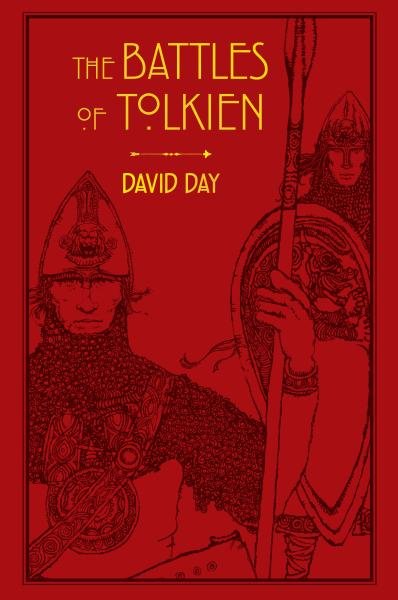Levně The Battles of Tolkien: An Illustrate Exploration of the Battles of Tolkien´s World, and the Sources that Inspired his Work from Myth, Literature and History - David Day