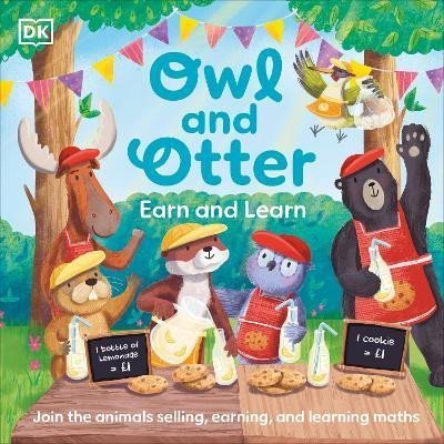 Levně Owl and Otter: Earn and Learn: Join the Animals Selling, Earning, and Learning Maths - Dorling Kindersley