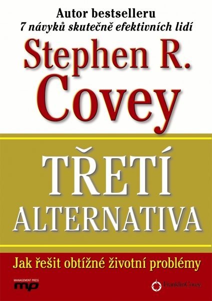 Levně Třetí alternativa - Stephen M. R. Covey