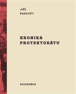 Levně Kronika protektorátu - Jiří Padevět