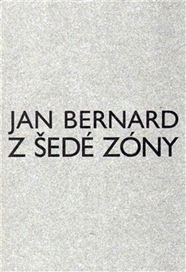 Z šedé zóny - Jan Hus Bernard