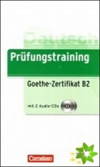 Levně Prüfungstraining Goethe-Zertifikat B2 - Gabi Baier; Roland Dittrich